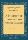 Image for A History of England for Junior Classes (Classic Reprint)