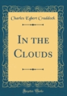 Image for In the Clouds (Classic Reprint)