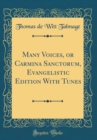 Image for Many Voices, or Carmina Sanctorum, Evangelistic Edition With Tunes (Classic Reprint)