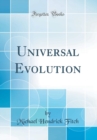 Image for Universal Evolution (Classic Reprint)