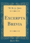 Image for Excerpta Brevia (Classic Reprint)