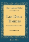 Image for Les Deux Timides: Comedie-Vaudeville en un Acte (Classic Reprint)