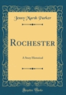 Image for Rochester: A Story Historical (Classic Reprint)