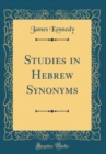 Image for Studies in Hebrew Synonyms (Classic Reprint)