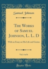 Image for The Works of Samuel Johnson, L. L. D, Vol. 4 of 6: With an Essay on His Life and Genius (Classic Reprint)