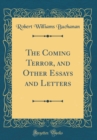 Image for The Coming Terror, and Other Essays and Letters (Classic Reprint)