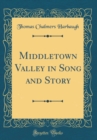 Image for Middletown Valley in Song and Story (Classic Reprint)