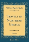 Image for Travels in Northern Greece, Vol. 3 of 4 (Classic Reprint)