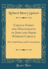 Image for Carlyle Family and Descendants of John and Sarah (Fairfax) Carlyle: The Carlyle House and Its Associations (Classic Reprint)
