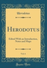 Image for Herodotus, Vol. 6: Edited With an Introduction, Notes and Maps (Classic Reprint)