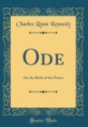 Image for Ode: On the Birth of the Prince (Classic Reprint)