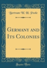 Image for Germany and Its Colonies (Classic Reprint)
