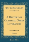 Image for A History of Classical Greek Literature, Vol. 1 of 2 (Classic Reprint)