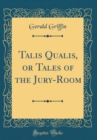 Image for Talis Qualis, or Tales of the Jury-Room (Classic Reprint)