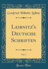 Image for Leibnitz&#39;s Deutsche Schriften, Vol. 1 (Classic Reprint)