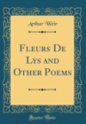 Image for Fleurs De Lys and Other Poems (Classic Reprint)