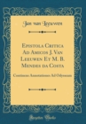 Image for Epistola Critica Ad Amicos J. Van Leeuwen Et M. B. Mendes da Costa: Continens Annotationes Ad Odysseam (Classic Reprint)