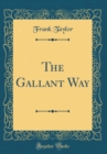 Image for The Gallant Way (Classic Reprint)