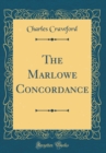 Image for The Marlowe Concordance (Classic Reprint)