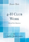 Image for 4-H Club Work: Old and New Objectives (Classic Reprint)
