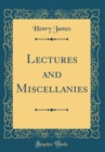 Image for Lectures and Miscellanies (Classic Reprint)
