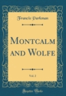 Image for Montcalm and Wolfe, Vol. 2 (Classic Reprint)