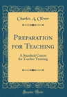 Image for Preparation for Teaching: A Standard Course for Teacher Training (Classic Reprint)