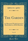 Image for The Garden, Vol. 49: An Illustrated Weekly Journal of Horticulture in All Its Branches (Classic Reprint)