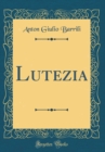 Image for Lutezia (Classic Reprint)