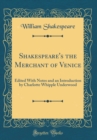 Image for Shakespeare&#39;s the Merchant of Venice: Edited With Notes and an Introduction by Charlotte Whipple Underwood (Classic Reprint)