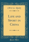 Image for Life and Sport in China (Classic Reprint)