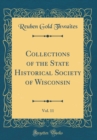 Image for Collections of the State Historical Society of Wisconsin, Vol. 11 (Classic Reprint)
