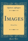 Image for Images: Old and New (Classic Reprint)