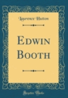 Image for Edwin Booth (Classic Reprint)