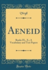 Image for Aeneid: Books IX., X.; A Vocabulary and Test Papers (Classic Reprint)