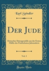 Image for Der Jude, Vol. 3: Detusches Sittengemalde aus der Ersten Halfte des Funfzehnten Jahrunderts (Classic Reprint)