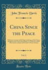 Image for China Since the Peace, Vol. 2: With Some Account of the Origin and Causes of the Present Rebellion in the South of the Empire; To Which Are Added Observations on Japan and the Indo-Chinese Nations (Cl