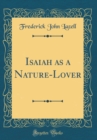 Image for Isaiah as a Nature-Lover (Classic Reprint)