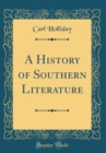 Image for A History of Southern Literature (Classic Reprint)