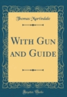 Image for With Gun and Guide (Classic Reprint)