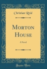 Image for Morton House: A Novel (Classic Reprint)