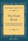 Image for The Fairy Book: The Best Popular Fairy Stories Selected and Rendered Anew (Classic Reprint)