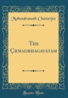 Image for The Cr?madbhagavatam (Classic Reprint)
