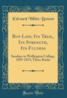 Image for Boy-Life; Its Trial, Its Strength, Its Fulness: Sundays in Wellington College, 1859-1873; Three Books (Classic Reprint)