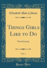 Image for Things Girls Like to Do, Vol. 1: Housekeeping (Classic Reprint)