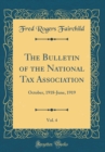 Image for The Bulletin of the National Tax Association, Vol. 4: October, 1918-June, 1919 (Classic Reprint)
