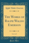 Image for The Works of Ralph Waldo Emerson, Vol. 2 of 5 (Classic Reprint)