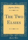 Image for The Two Elsies (Classic Reprint)
