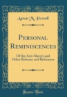 Image for Personal Reminiscences: Of the Anti-Slavery and Other Reforms and Reformers (Classic Reprint)