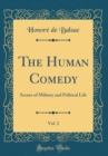 Image for The Human Comedy, Vol. 2: Scenes of Military and Political Life (Classic Reprint)